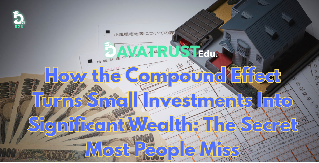 how-the-compound-effect-turns-small-investments-into-significant-wealth-the-secret-most-people-miss