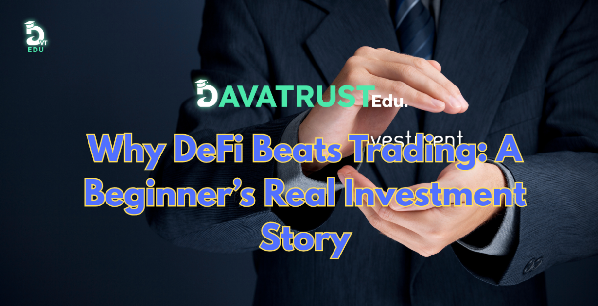 why-defi-beats-trading-a-beginners-real-investment-story